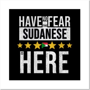 Have No Fear The Sudanese Is Here - Gift for Sudanese From Sudan Posters and Art